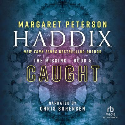 Caught by Margaret Peterson Haddix audiobook