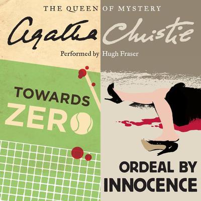 Towards Zero & Ordeal by Innocence by Agatha Christie audiobook