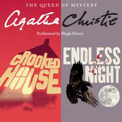 Crooked House & Endless Night by Agatha Christie audiobook