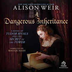 A Dangerous Inheritance by Alison Weir audiobook