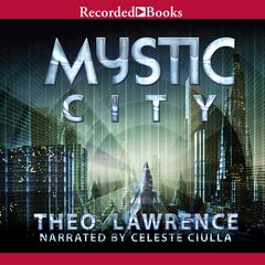 Mystic City by Theo Lawrence audiobook