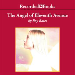 The Angel of Eleventh Avenue by Roy Bates audiobook