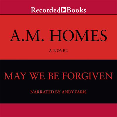May We Be Forgiven by A. M. Homes audiobook