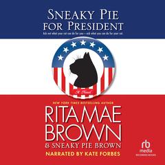 Sneaky Pie for President by Rita Mae Brown audiobook