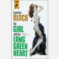 The Girl with the Long Green Heart by Lawrence Block audiobook