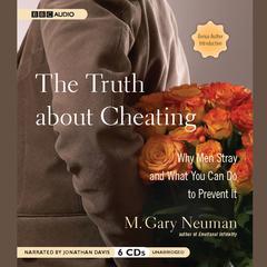 The Truth about Cheating by M. Gary Neuman audiobook