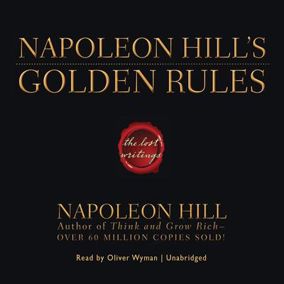 Napoleon Hill’s Golden Rules by Napoleon Hill audiobook