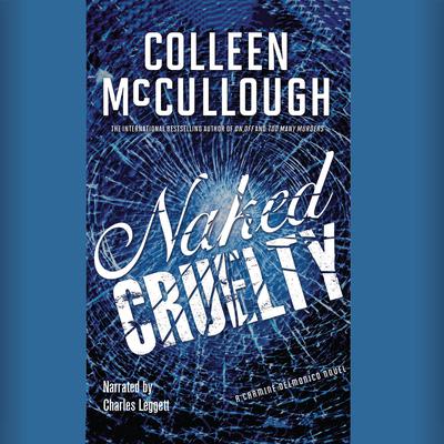 Naked Cruelty by Colleen McCullough audiobook