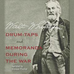 Drum-Taps and Memoranda During the War by Walt Whitman audiobook