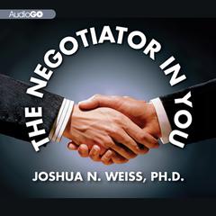 The Negotiator in You by Joshua N. Weiss audiobook