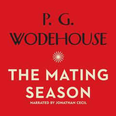The Mating Season by P. G. Wodehouse audiobook