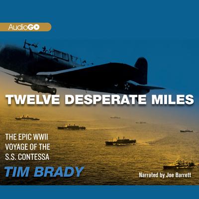Twelve Desperate Miles by Tim Brady audiobook