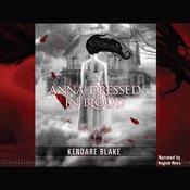 Anna Dressed in Blood by  Kendare Blake audiobook