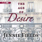 The Age of Desire by  Jennie Fields audiobook