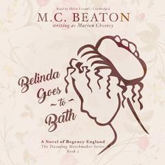 Belinda Goes to Bath by M. C. Beaton audiobook