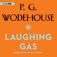 Laughing Gas by P. G. Wodehouse audiobook