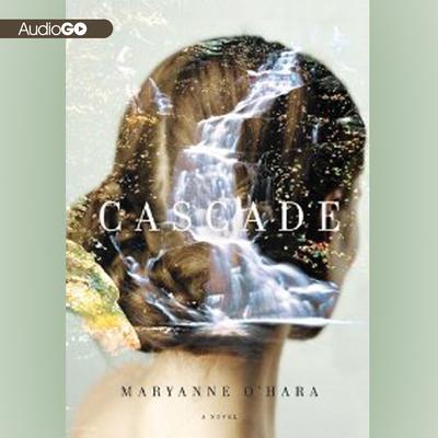 Cascade by Maryanne O’Hara audiobook