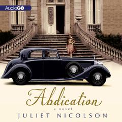 Abdication by Juliet Nicolson audiobook