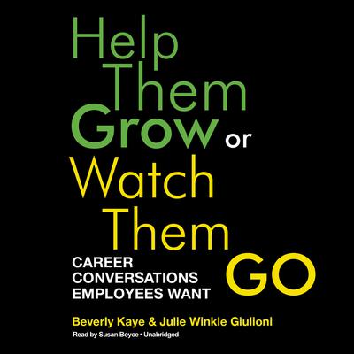 Help Them Grow or Watch Them Go by Beverly Kaye audiobook