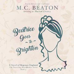 Beatrice Goes to Brighton by M. C. Beaton audiobook