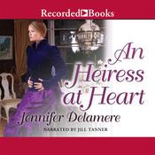 An Heiress at Heart by  Jennifer Delamere audiobook
