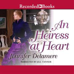 An Heiress at Heart by Jennifer Delamere audiobook