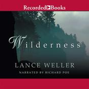 Wilderness by  Lance Weller audiobook