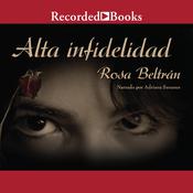 Alta infidelidad (High Infidelity) by  Rosa Beltrán audiobook