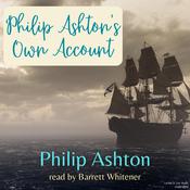 Philip Ashton's Own Account by  Philip Ashton audiobook