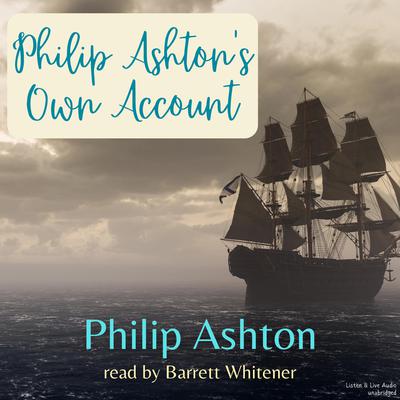 Philip Ashton's Own Account by Philip Ashton audiobook