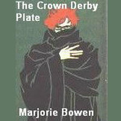 The Crown Derby Plate by Marjorie Bowen audiobook