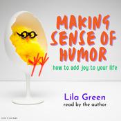 Making Sense of Humor by  Lila Green audiobook