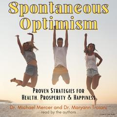 Spontaneous Optimism by Maryann Troiani audiobook