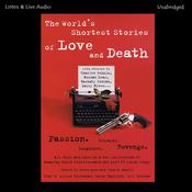 The World's Shortest Stories of Love and Death by  Steve Moss (editor) audiobook