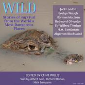 Wild: Stories of Survival From The World's Most Dangerous Places by  Sir Wilfred Thesiger audiobook