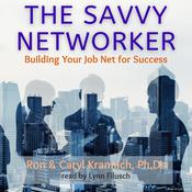 The Savvy Networker by  Ron Krannich PhD audiobook