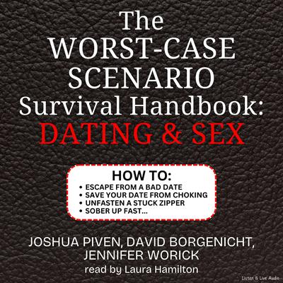 The Worst-Case Scenario Survival Handbook: Dating & Sex by Joshua Piven audiobook