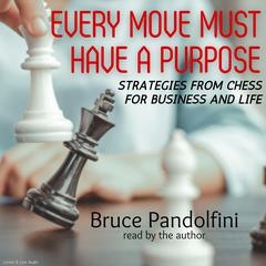 Every Move Must Have a Purpose by Bruce Pandolfini audiobook