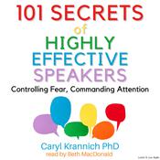 101 Secrets of Highly Effective Speakers by  Caryl Rae Krannich PhD audiobook