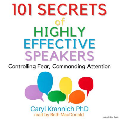 101 Secrets of Highly Effective Speakers by Caryl Rae Krannich audiobook