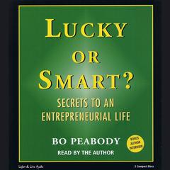 Lucky or Smart? by Bo Peabody audiobook