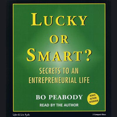 Lucky or Smart? by Bo Peabody audiobook