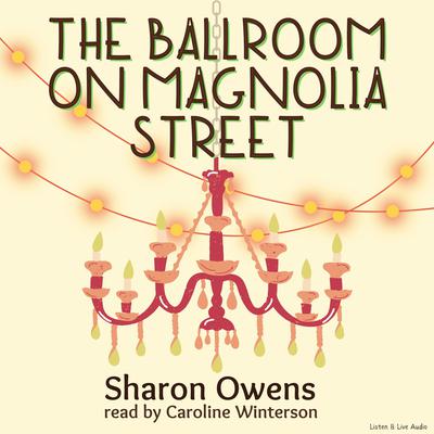 The Ballroom on Magnolia Street by Sharon Owens audiobook