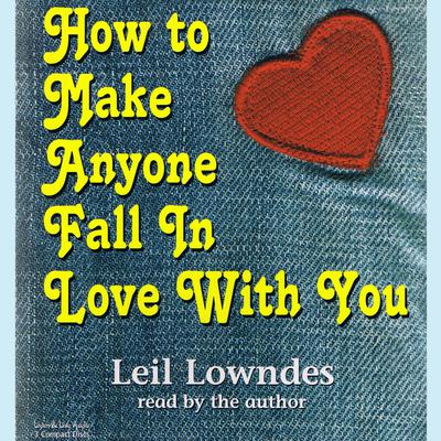 How to Make Anyone Fall in Love with You by Leil Lowndes audiobook