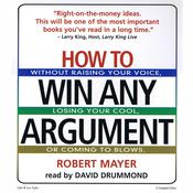How To Win Any Argument by  Robert Mayer audiobook