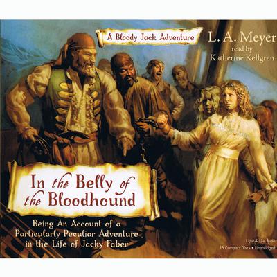 In the Belly of the Bloodhound by L. A. Meyer audiobook