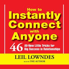 How To Instantly Connect With Anyone by Leil Lowndes audiobook