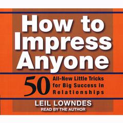 How To Impress Anyone by Leil Lowndes audiobook