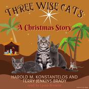 Three Wise Cats: A Christmas Story by  Harold Konstantelos audiobook