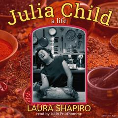 Julia Child by Laura Shapiro audiobook